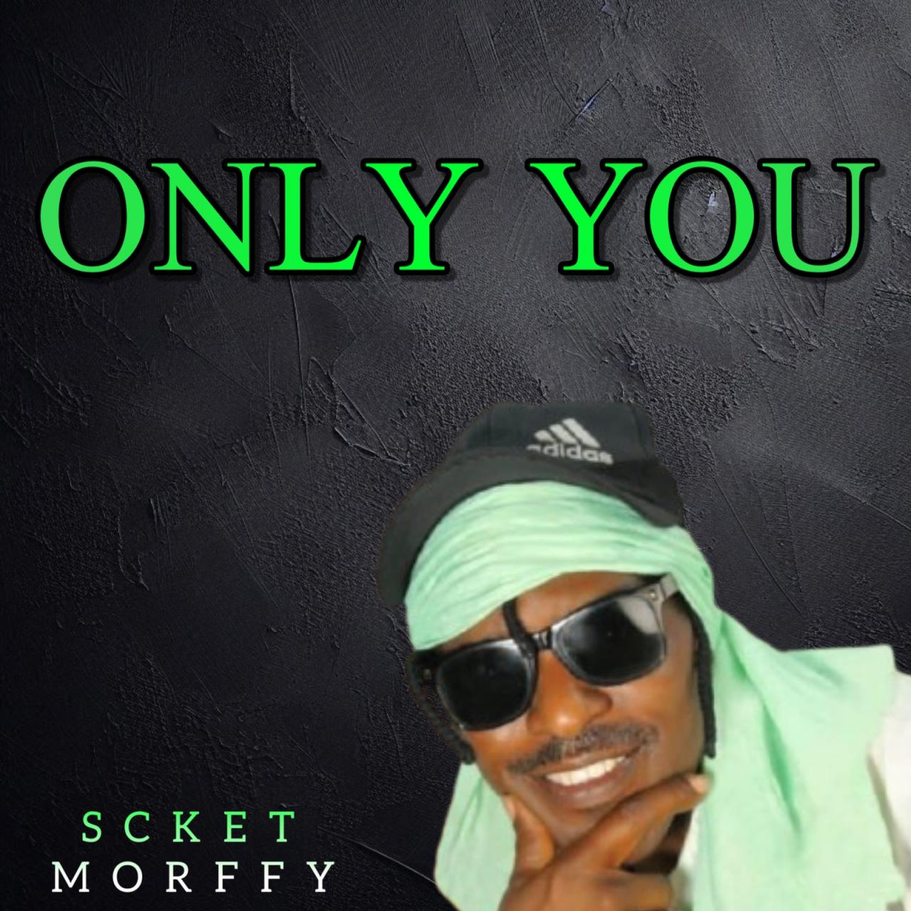 Scket Morffy Only You