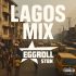 DJ Eggroll Lagos Mixtape